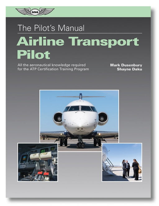 ASA The Pilot’s Manual: Airline Transport Pilot