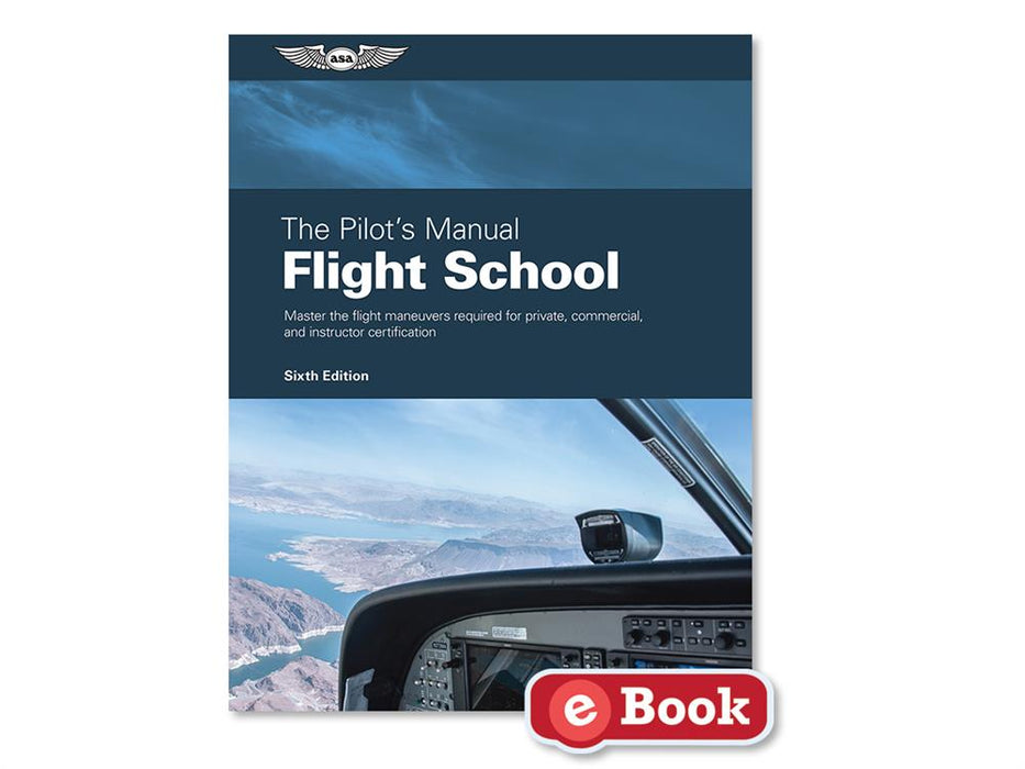 ASA The Pilot's Manual Volume 1: Flight School (eBook)
