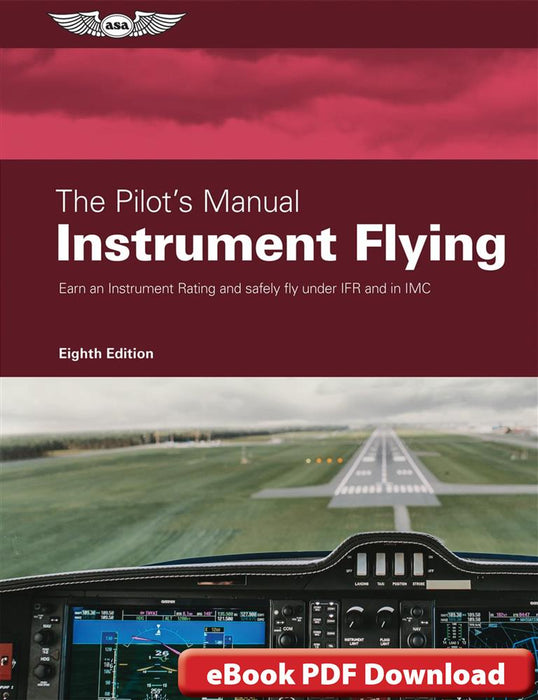ASA The Pilot's Manual: Instrument Flying (eBook)