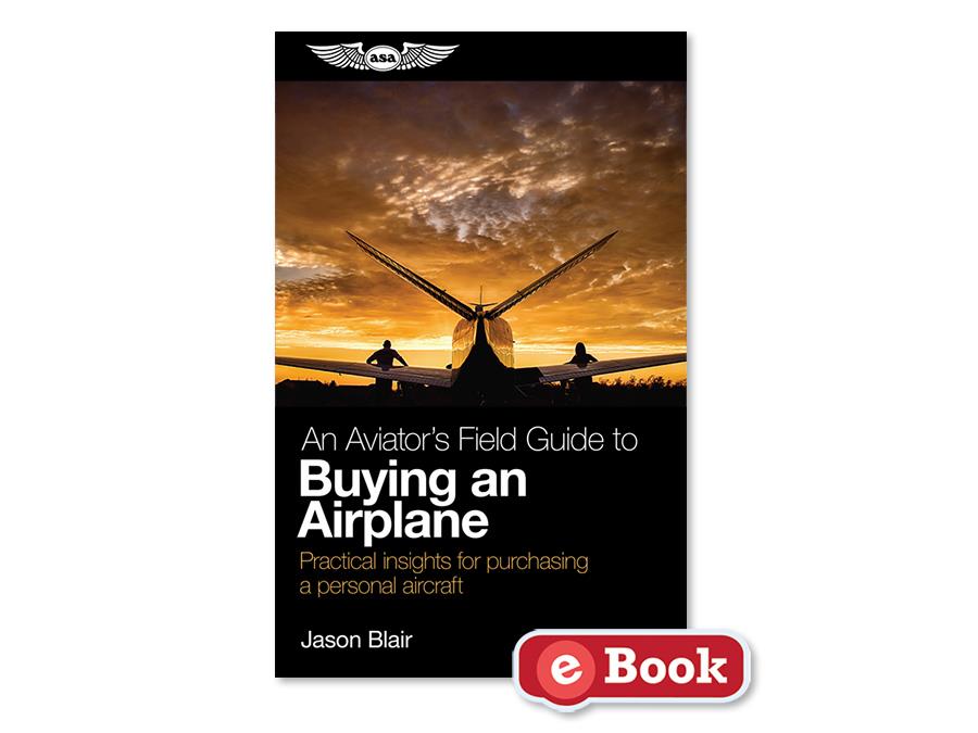 ASA An Aviator's Field Guide to Buying an Airplane (eBook)