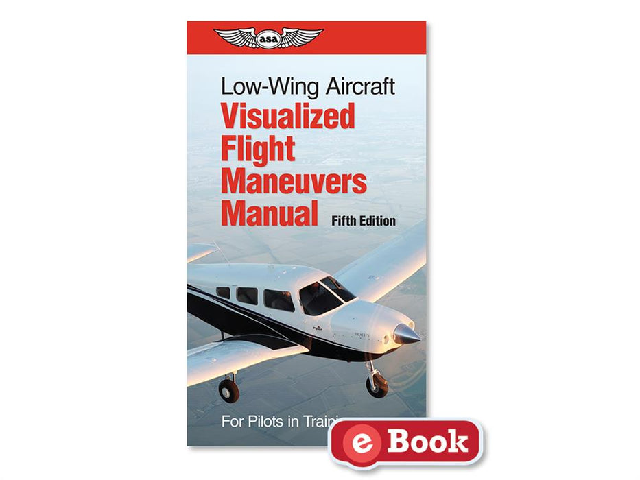 ASA Low-Wing Aircraft Visualized Flight Maneuvers Handbook (eBook)