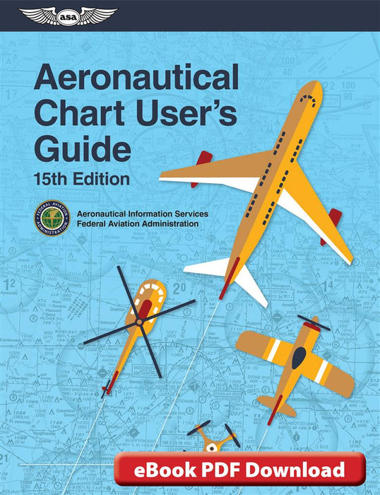 ASA Aeronautical Chart User's Guide, Fifteenth Edition (eBook)