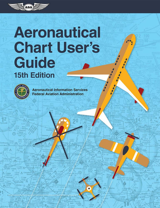 ASA Aeronautical Chart User’s Guide, Fifteenth Edition