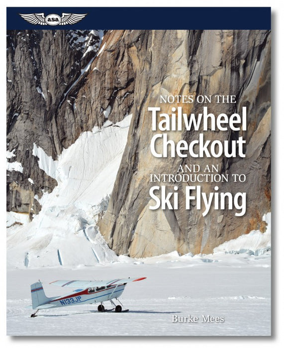 ASA Notes on the Tailwheel Checkout & an Introduction to Ski Flying
