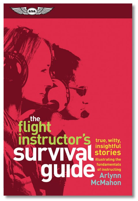 ASA The Flight Instructor’s Survival Guide